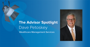 The Advisor Spotlight – Dave Petoskey